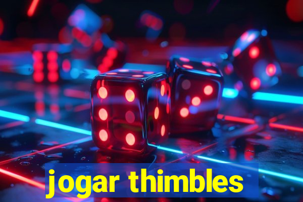 jogar thimbles